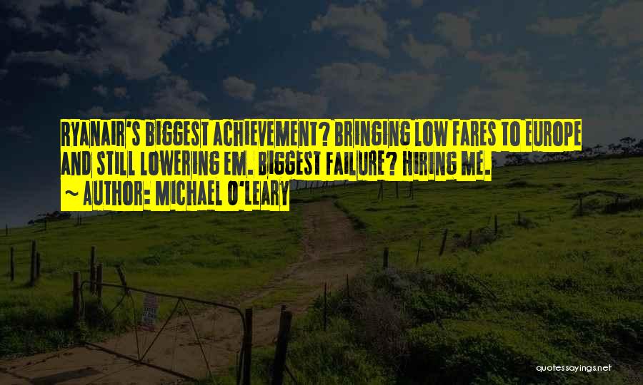 O Leary Quotes By Michael O'Leary