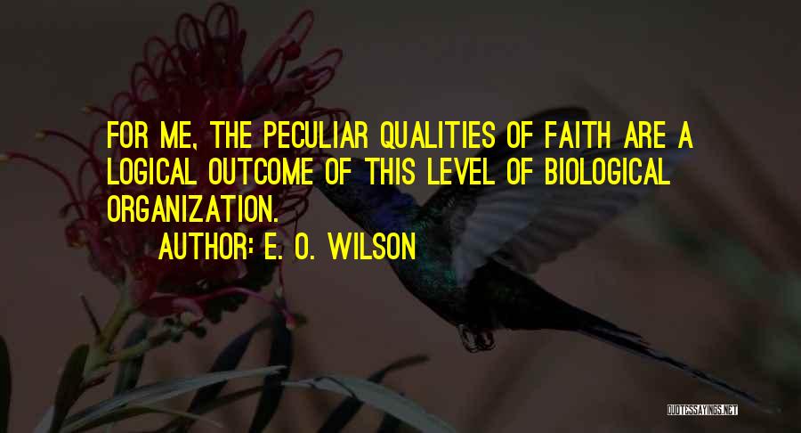 O Level Quotes By E. O. Wilson