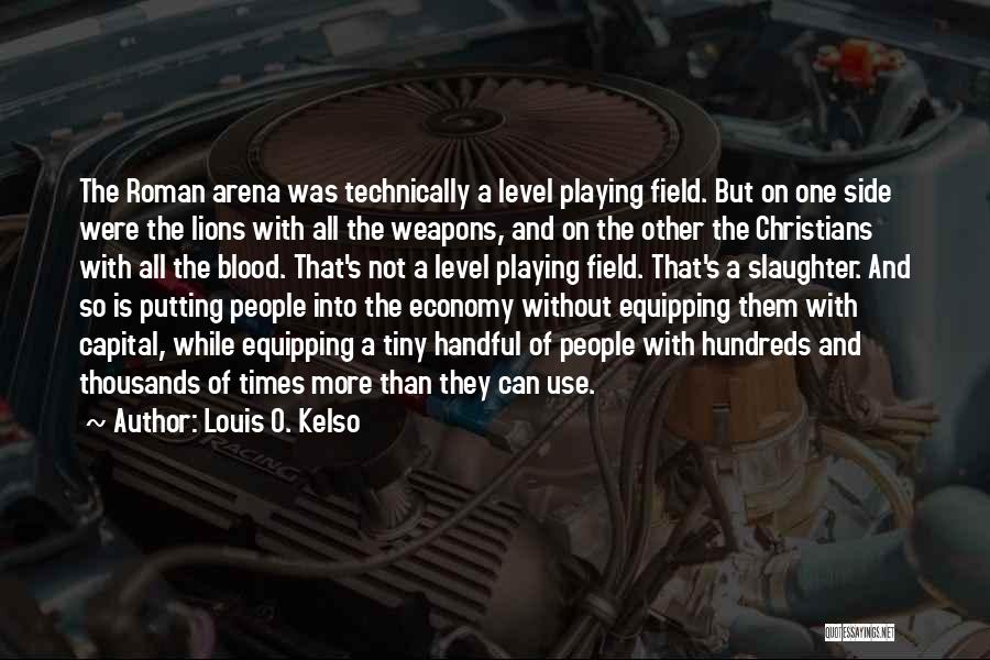 O Level Quotes By Louis O. Kelso