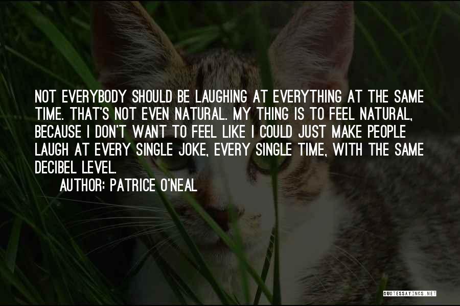 O Level Quotes By Patrice O'Neal