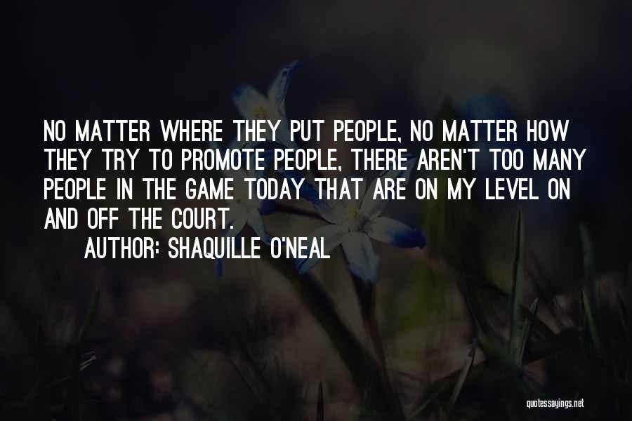 O Level Quotes By Shaquille O'Neal