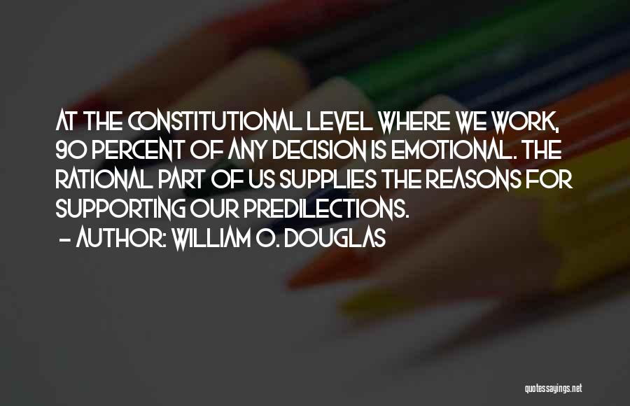 O Level Quotes By William O. Douglas