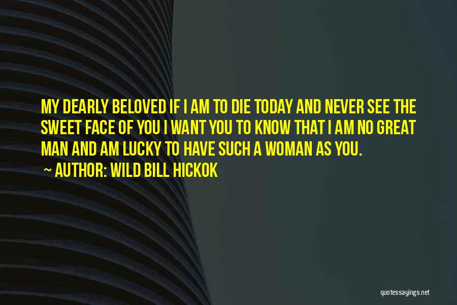 O Lucky Man Quotes By Wild Bill Hickok
