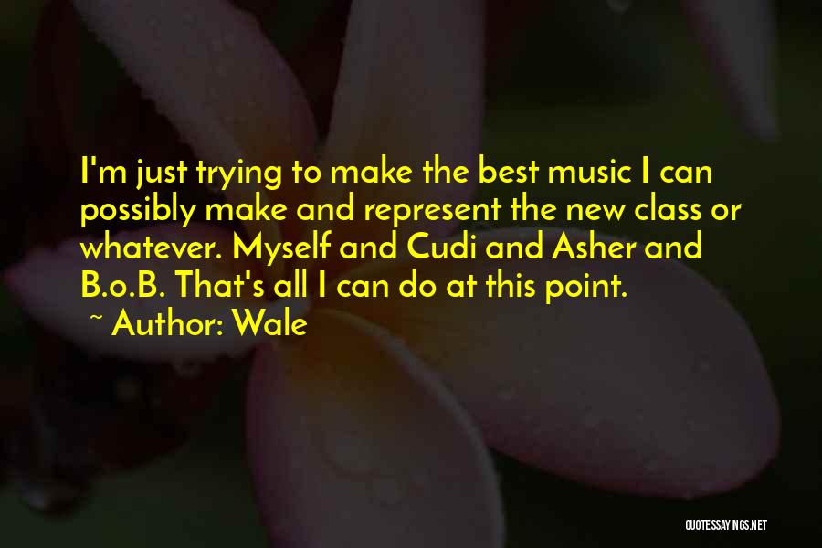 O.m.g Quotes By Wale