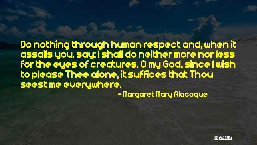 O My God Quotes By Margaret Mary Alacoque