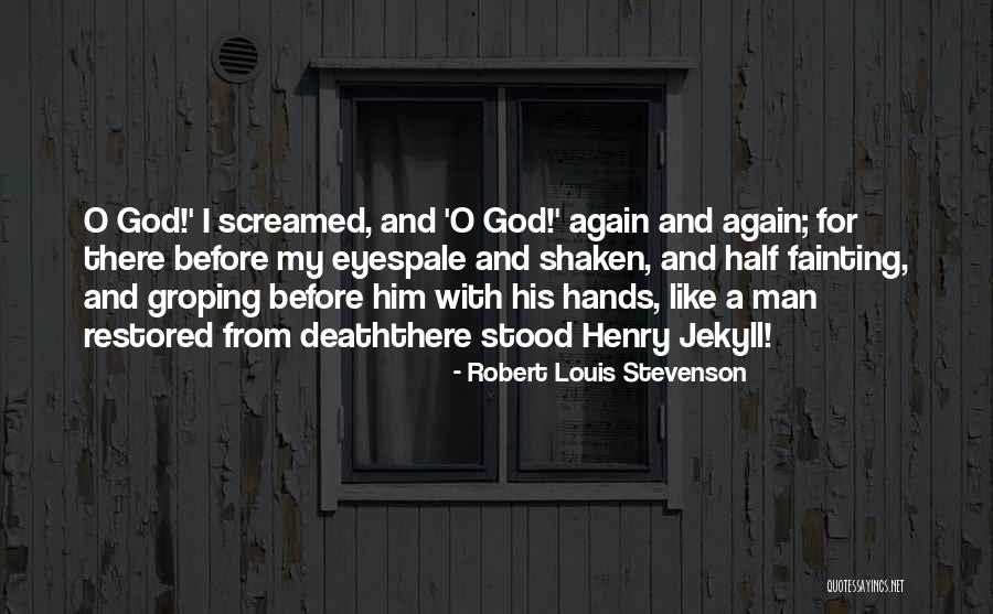 O My God Quotes By Robert Louis Stevenson