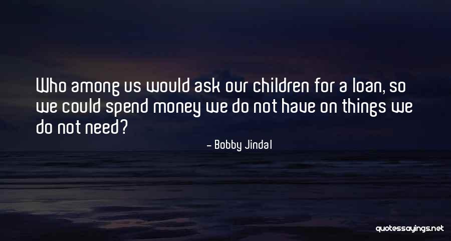 O P Jindal Quotes By Bobby Jindal O P Jindal Quotes By Bobby Jindal