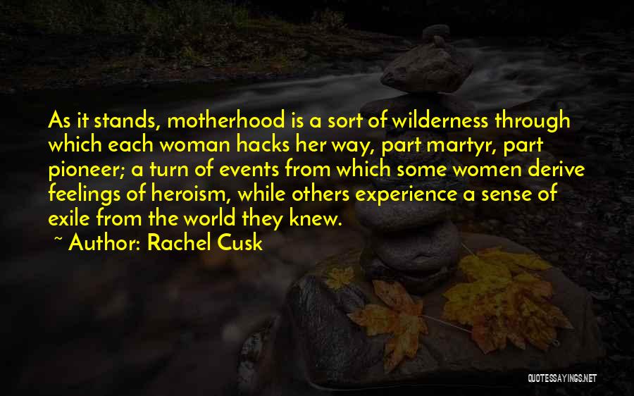 O Pioneer Quotes By Rachel Cusk
