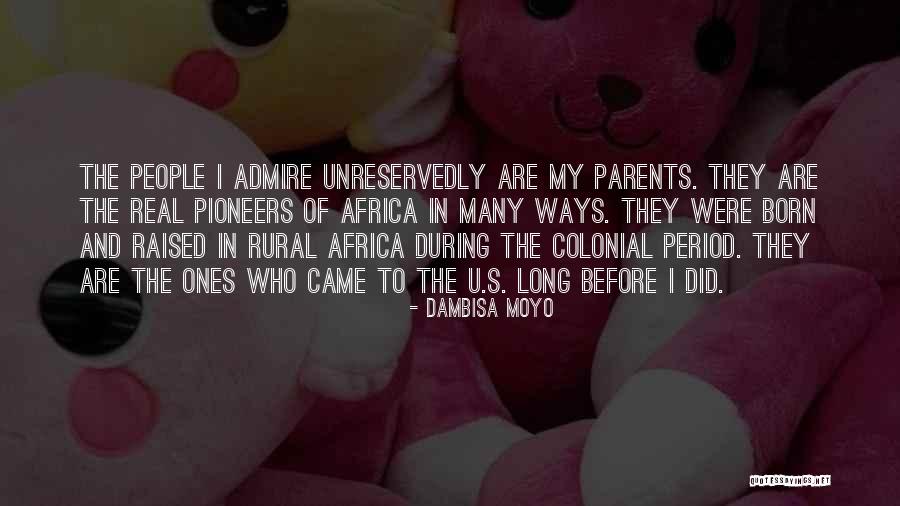 O Pioneers Quotes By Dambisa Moyo