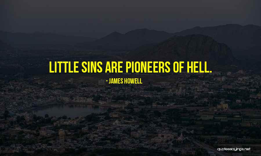 O Pioneers Quotes By James Howell