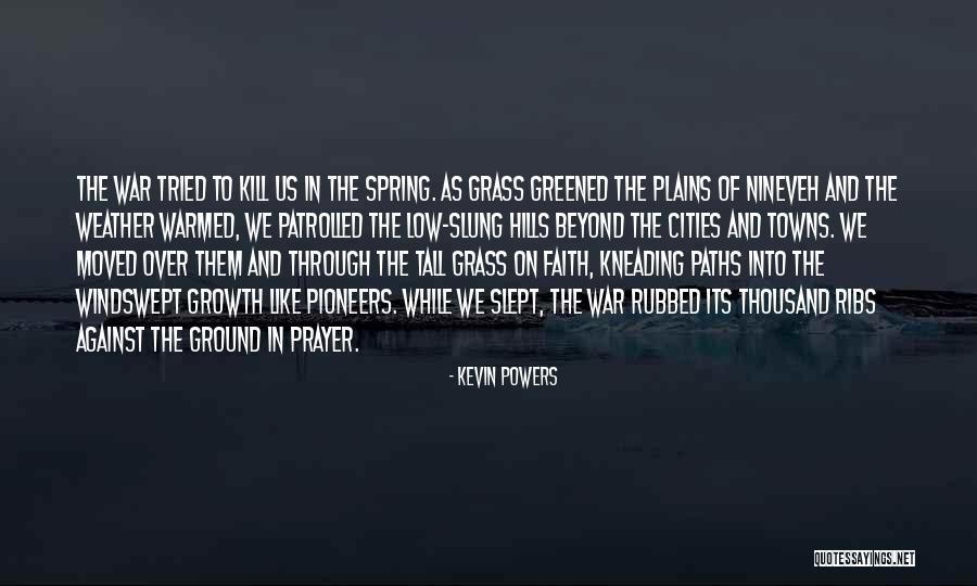 O Pioneers Quotes By Kevin Powers