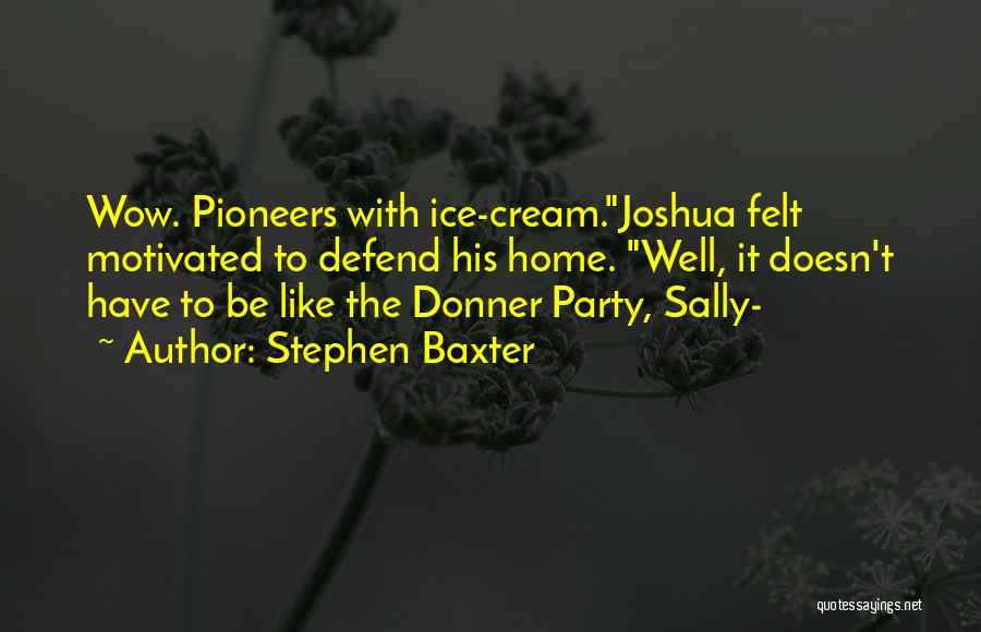 O Pioneers Quotes By Stephen Baxter
