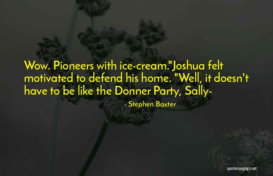 O Pioneers Quotes By Stephen Baxter