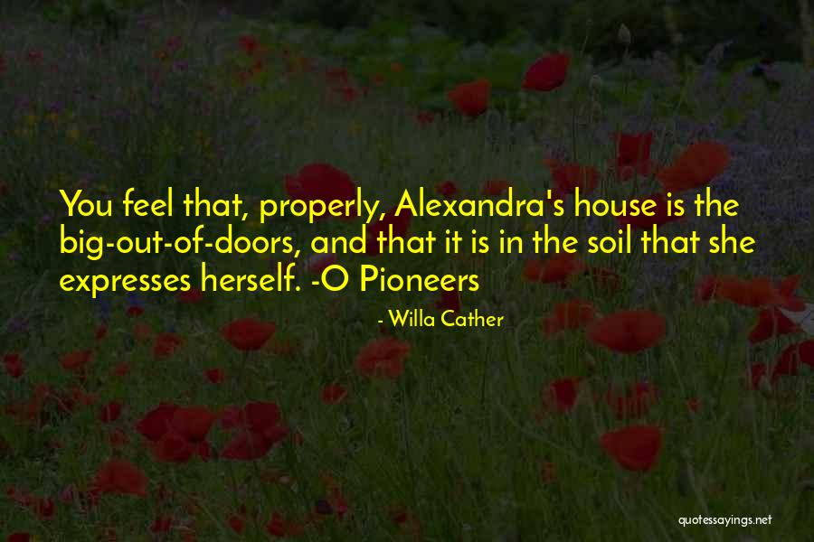 O Pioneers Quotes By Willa Cather