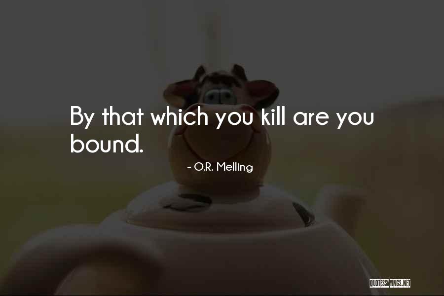 O.R. Melling Quotes 1125861 O.R. Melling Quotes 1125861