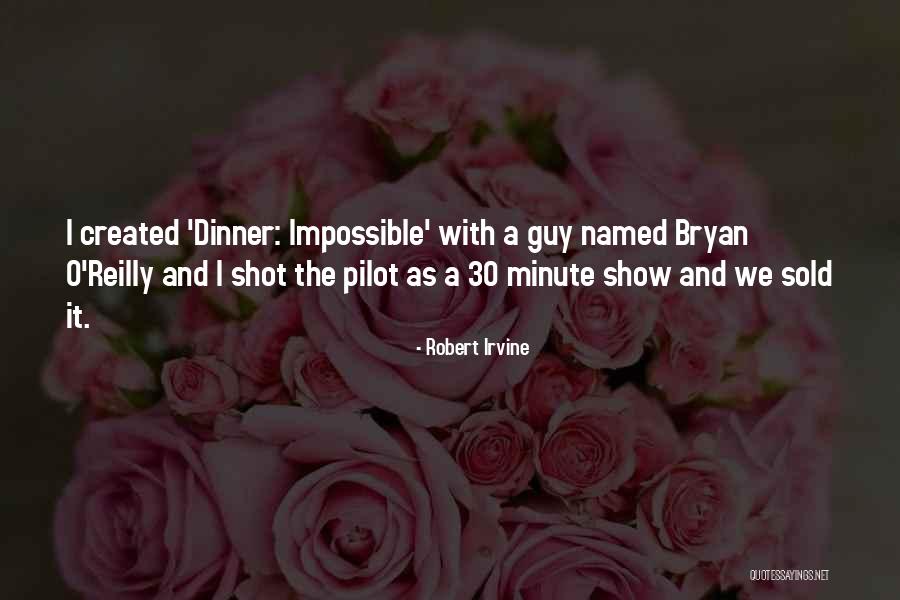 O-ren Quotes By Robert Irvine O-ren Quotes By Robert Irvine