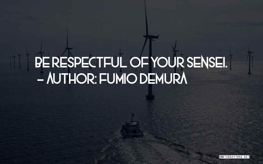 O Sensei Quotes By Fumio Demura