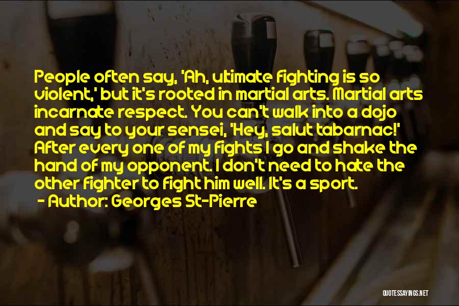 O Sensei Quotes By Georges St-Pierre