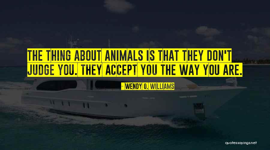 O T Judge Quotes By Wendy O. Williams O T Judge Quotes By Wendy O. Williams