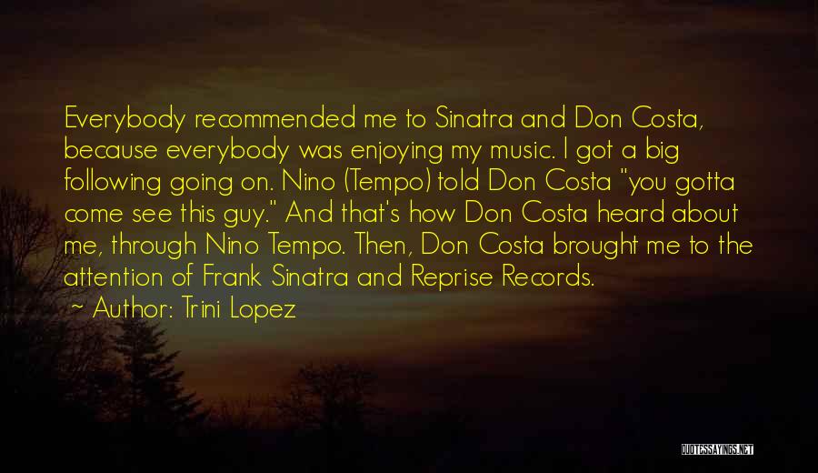 O Tempo Quotes By Trini Lopez