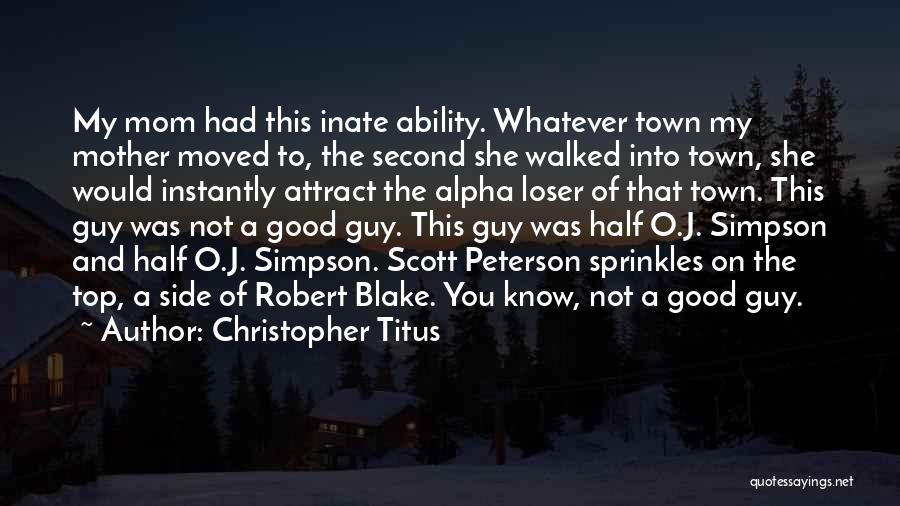 O-town Quotes By Christopher Titus