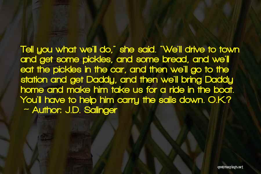 O-town Quotes By J.D. Salinger