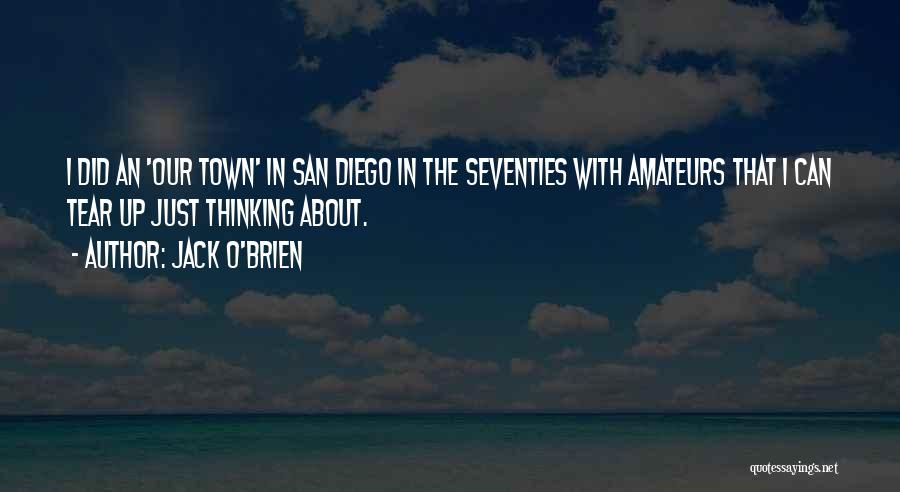 O-town Quotes By Jack O'Brien