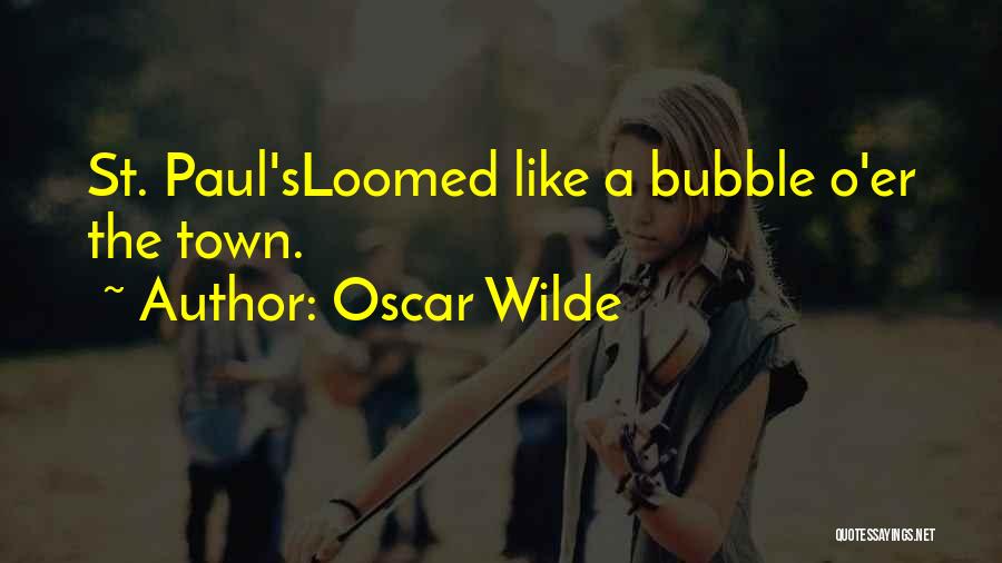 O-town Quotes By Oscar Wilde