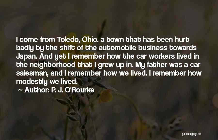 O-town Quotes By P. J. O'Rourke