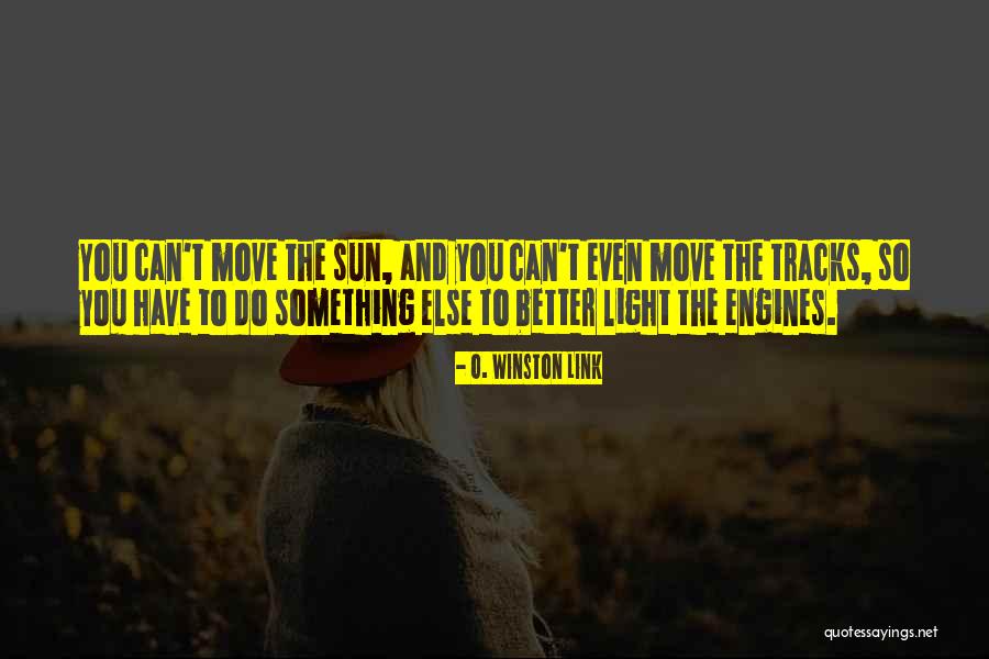 O. Winston Link Quotes 1909455 O. Winston Link Quotes 1909455
