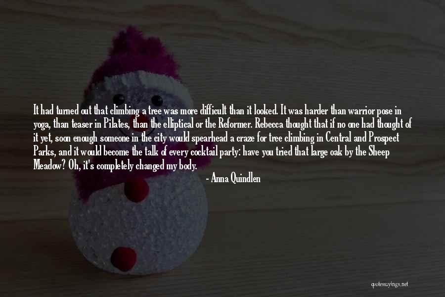 Oak Quotes By Anna Quindlen Oak Quotes By Anna Quindlen