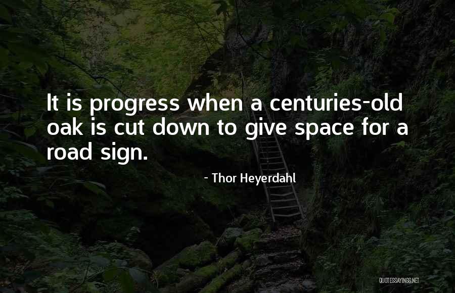 Oak Quotes By Thor Heyerdahl Oak Quotes By Thor Heyerdahl