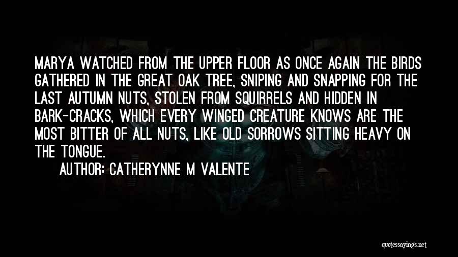 Oak Tree Quotes By Catherynne M Valente