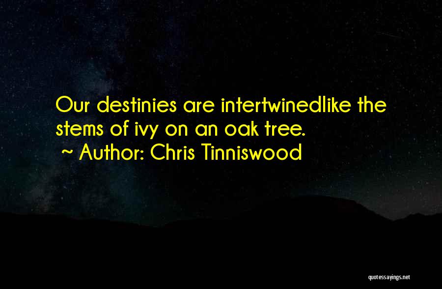 Oak Tree Quotes By Chris Tinniswood