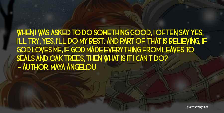 Oak Tree Quotes By Maya Angelou