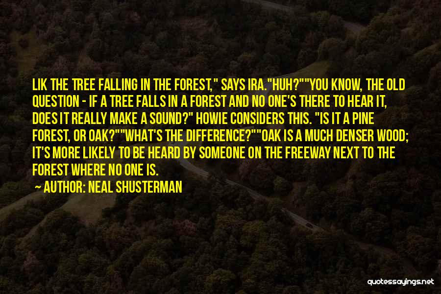 Oak Tree Quotes By Neal Shusterman