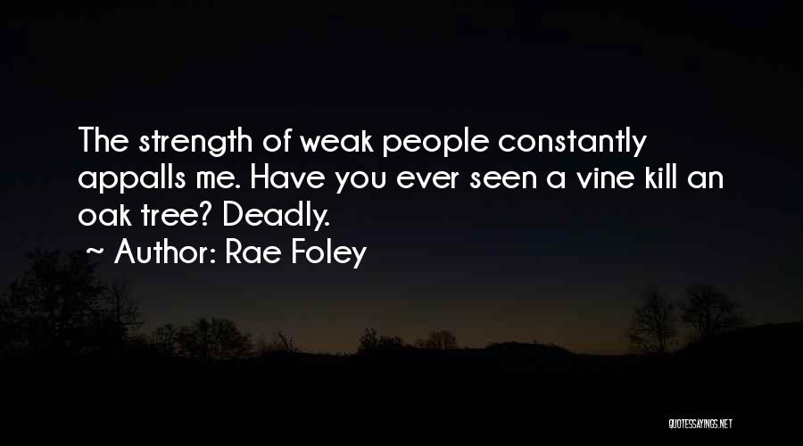 Oak Tree Quotes By Rae Foley