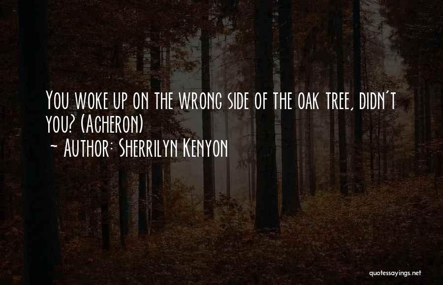 Oak Tree Quotes By Sherrilyn Kenyon