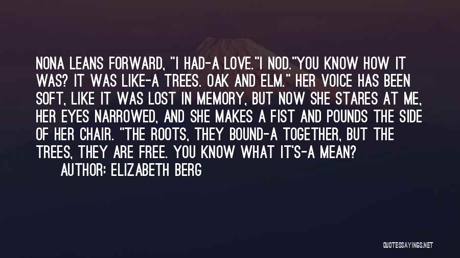 Oak Trees And Love Quotes By Elizabeth Berg
