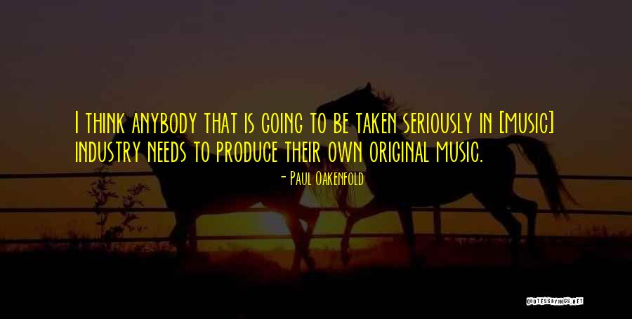 Oakenfold Paul Quotes By Paul Oakenfold Oakenfold Paul Quotes By Paul Oakenfold