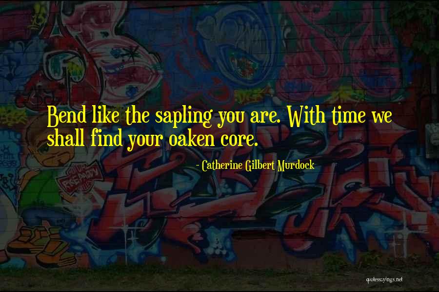 Oaken's Quotes By Catherine Gilbert Murdock Oaken's Quotes By Catherine Gilbert Murdock