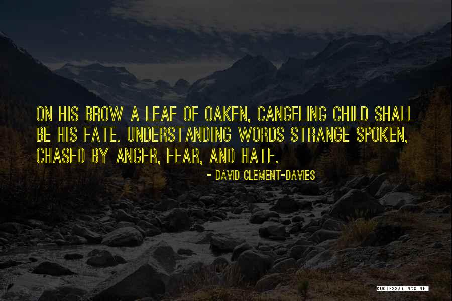 Oaken's Quotes By David Clement-Davies Oaken's Quotes By David Clement-Davies