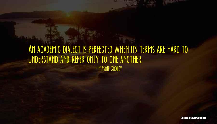 Oakeshott Type Quotes By Mason Cooley Oakeshott Type Quotes By Mason Cooley