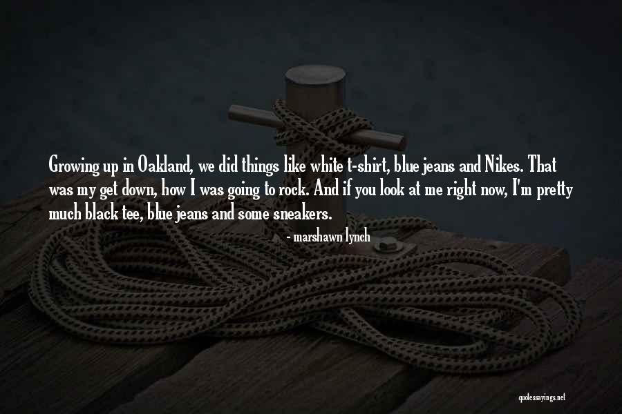 Oakland As Quotes By Marshawn Lynch Oakland As Quotes By Marshawn Lynch