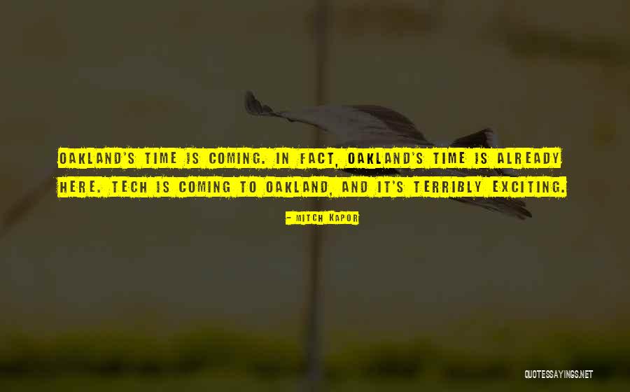 Oakland As Quotes By Mitch Kapor Oakland As Quotes By Mitch Kapor