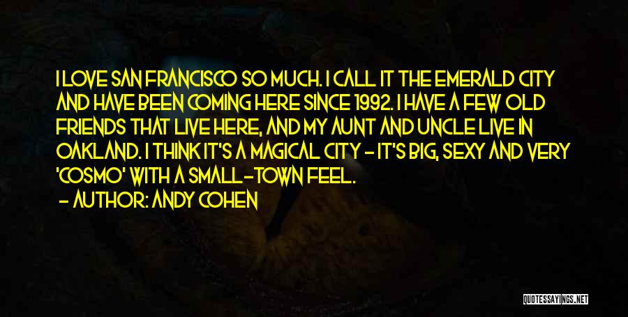 Oakland Quotes By Andy Cohen