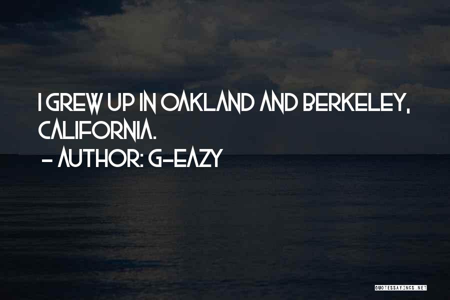 Oakland Quotes By G-Eazy