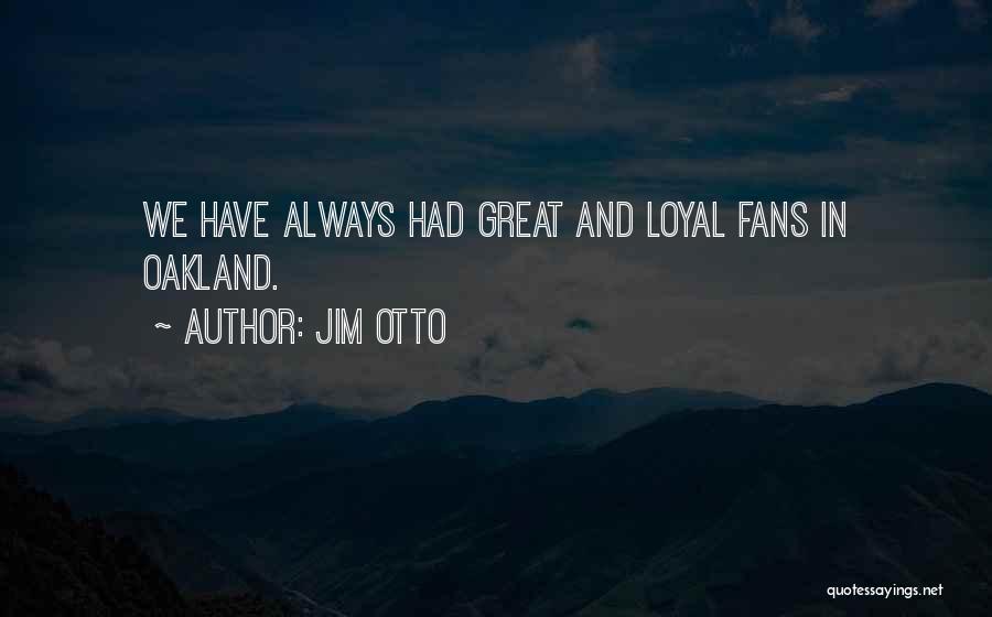 Oakland Quotes By Jim Otto