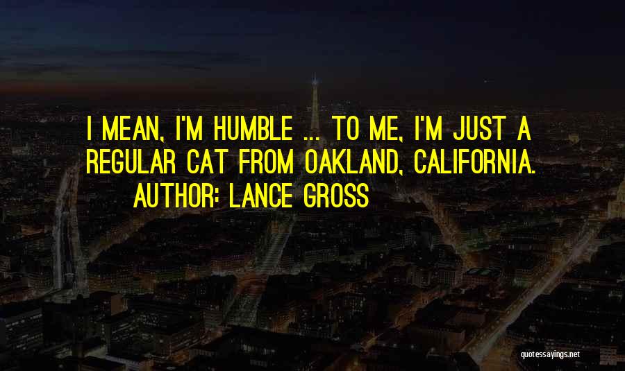Oakland Quotes By Lance Gross