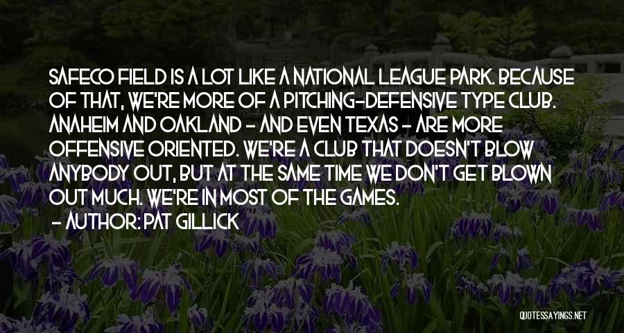 Oakland Quotes By Pat Gillick
